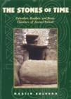 The Stones of Time : Calendars, Sundials and Stone Chambers of Ancient Ireland - Book