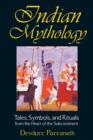 Indian Mythology : Tales, Symbols, and Rituals from the Heart of the Subcontinent - Book