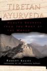 Tibetan Ayurveda : Health Secrets from the Roof of the World - Book