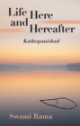 Life Here and Hereafter : Kathopanishad - eBook
