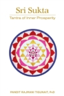 Sri Sukta : Tantra of Inner Prosperity - eBook