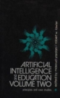 Artificial Intelligence and Education, Volume Two : Volume Two - Principles and Case Studies - Book