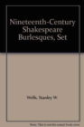 Nineteenth-Century Shakespeare Burlesques, Set - Book