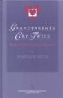 Grandparents Cry Twice : Help for Bereaved Grandparents - Book