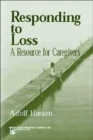 Responding to Loss : A Resource for Caregivers - Book