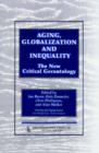 Aging, Globalization and Inequality : The New Critical Gerontology - Book