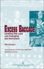Excess Baggage : Leveling the Load and Changing the Workplace - Book