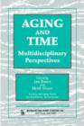 Aging and Time : Multidisciplinary Perspectives, Illustrated Edition - Book