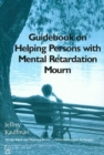Guidebook on Helping Persons with Mental Retardation Mourn - Book