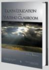 Death Education in the Writing Classroom - Book