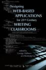 Designing Web-Based Applications for 21st Century Writing Classrooms - Book