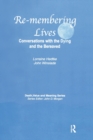 Remembering Lives : Conversations with the Dying and the Bereaved - Book