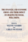 The Financial and Economic Crises and Their Impact on Health and Social Well-Being - Book