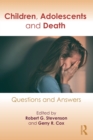 Children, Adolescents, and Death : Questions and Answers - Book