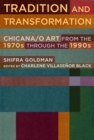 Tradition and Transformation : Chicana/o Art from the 1970s through the 1990s - Book