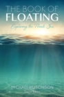 The Book of Floating : Exploring the Private Sea - Book
