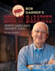 Bob Garner's Book of Barbeque : North Carolina's Favorite Food - eBook