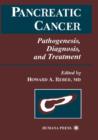 Pancreatic Cancer : Pathogenesis, Diagnosis, and Treatment - Book