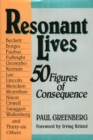 Resonant Lives : Fifty Figures of Consequence - Book