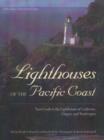 Lighthouses of the Pacific Coast : Your Guide to the Lighthouses of California, Oregon, and Washington - Book