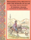 Watermelons, Walnuts, and the Wisdom of Allah : And Other Tales of the Hoca - Book