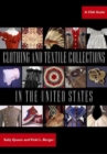 Clothing and Textile Collections in the United States : A CSA Guide - Book