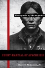 Court-martial of Apache Kid, the Renegade of Renegades - Book