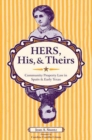 Hers, His, and Theirs : Community Property Law in Spain and Early Texas - Book