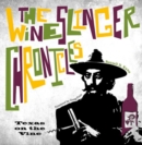 The Wineslinger Chronicles : Texas on the Vine - Book