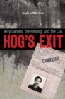 Hog’s Exit : Jerry Daniels, the Hmong and the CIA - Book