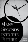 Many Seconds into the Future : Ten Stories - Book