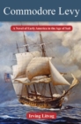 Commodore Levy : A Novel of Early America in the Age of Sail - Book
