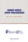 More Than Just Peloteros : Sport and U.S. Latino Communities - Book