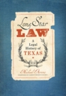 Lone Star Law : A Legal History of Texas - Book