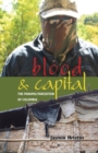 Blood and Capital : The Paramilitarization of Colombia - Book