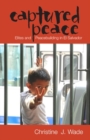 Captured Peace : Elites and Peacebuilding in El Salvador - Book