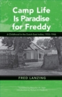 Camp Life Is Paradise for Freddy : A Childhood in the Dutch East Indies, 1933-1946 - Book