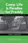 Camp Life Is Paradise for Freddy : A Childhood in the Dutch East Indies, 1933-1946 - eBook