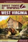 Best Tent Camping: West Virginia : Your Car-Camping Guide to Scenic Beauty, the Sounds of Nature, and an Escape from Civilization - eBook