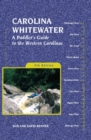 Carolina Whitewater : A Paddler's Guide to the Western Carolinas - Book
