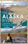 Alaska River Guide : Canoeing, Kayaking, and Rafting in the Last Frontier - eBook