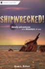 Shipwrecked! : Deadly Adventures and Disasters at Sea - eBook