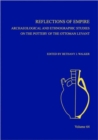Reflections of Empire : Archaeological and Ethnographic Perspectives on the Pottery of the Ottoman Levant and Beyond, AASOR 64 - Book