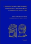 Crossroads and Boundaries : The Archaeology of Past and Present in the Malloura Valley, Cyprus, AASOR 65 - Book