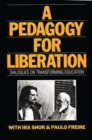 A Pedagogy for Liberation : Dialogues on Transforming Education - Book