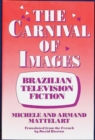The Carnival of Images : Brazilian Television Fiction - Book