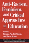 Anti-Racism, Feminism, and Critical Approaches to Education - Book