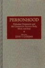 Personhood : Orthodox Christianity and the Connection Between Body, Mind, and Soul - Book