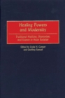 Healing Powers and Modernity : Traditional Medicine, Shamanism, and Science in Asian Societies - Book