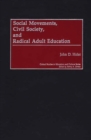 Social Movements, Civil Society, and Radical Adult Education - Book